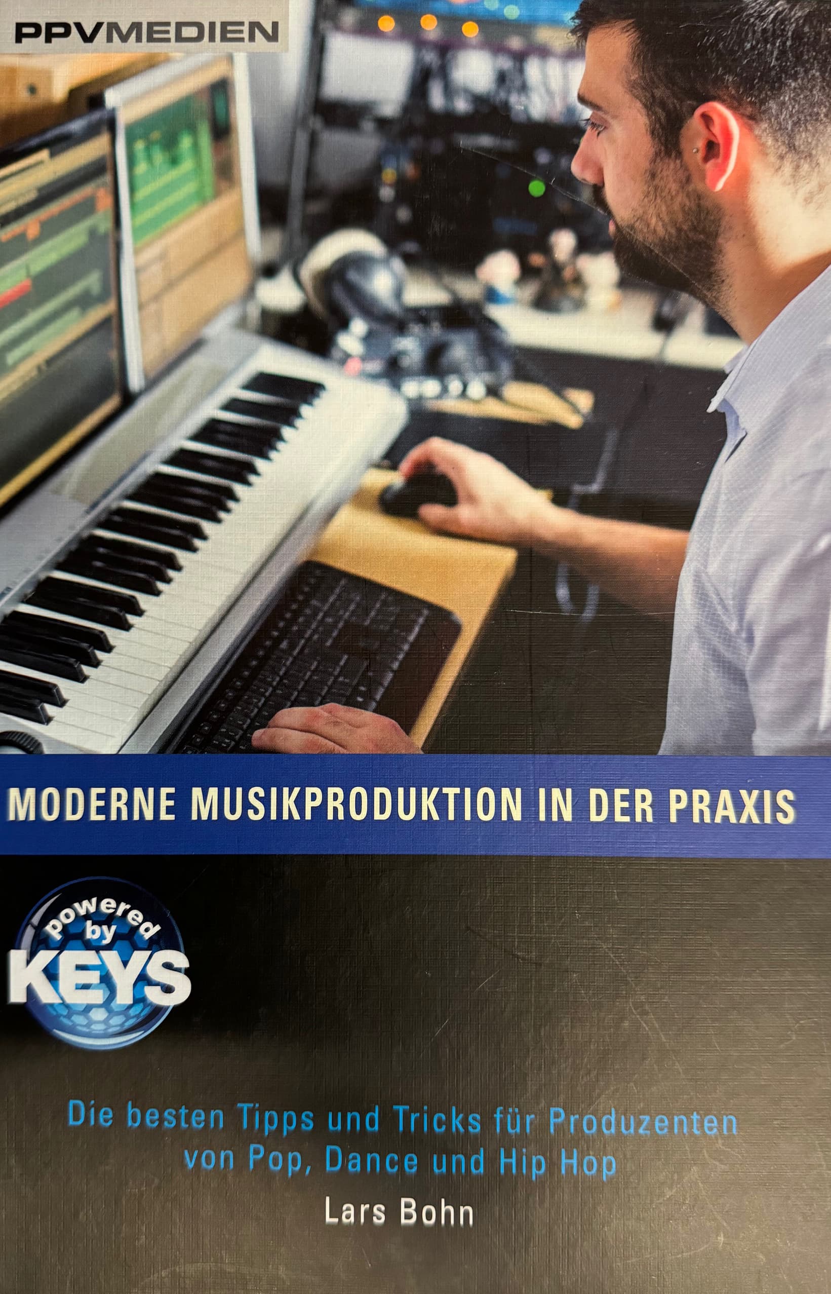 Moderne Musikproduktion in der Praxis die besten Tipps und Tricks für Produzenten von Pop, Dance und Hip Hop
