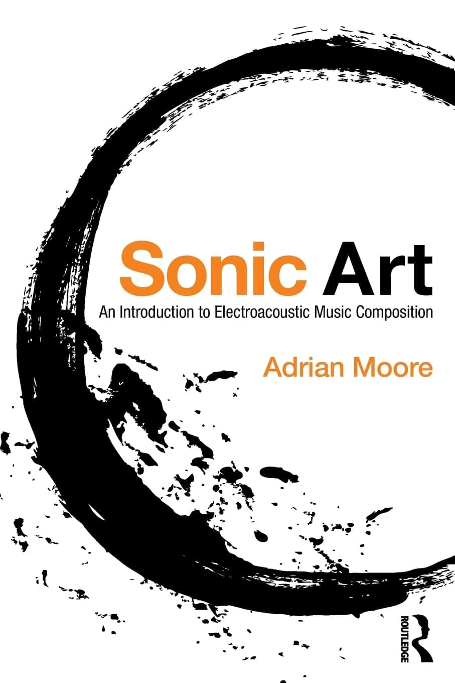 Sonic art : an introduction to electroacoustic music composition