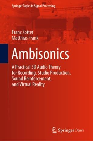 Ambisonics: A Practical 3D Audio Theory for Recording, Studio Production, Sound Reinforcement, and Virtual Reality.